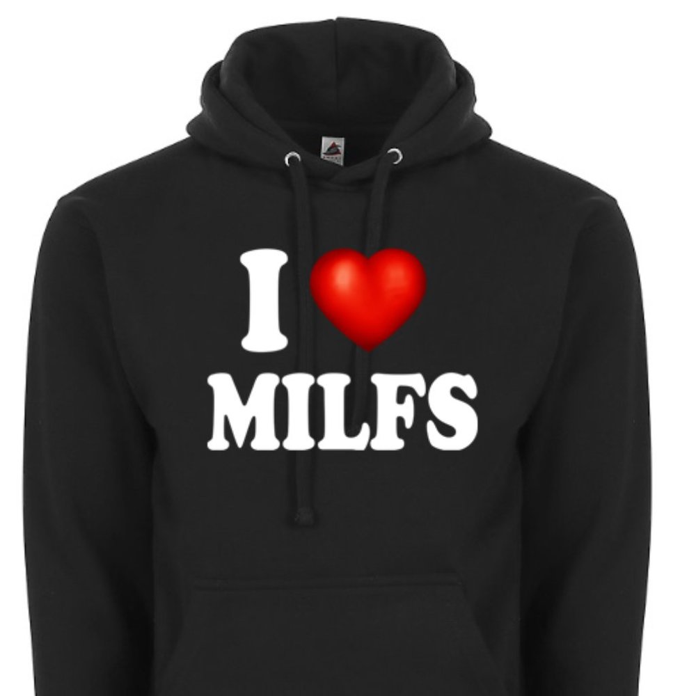 I Love Milfs I Heart Moms Id Like To Adult Humor Funny Graphic Hoodie Sweater